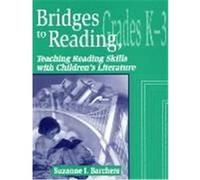 Bridges to Reading Grades K-3, Through Children's Literature Suzanne I. Barchers (Auteur)