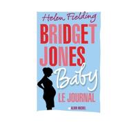 Bridget Jones Baby : Le journal – Les Éditions Albin Michel