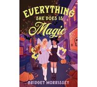 Bridget Morrissey Everything She Does Is Magic (Poche)