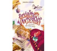 Bridget Vanderpuff Tome 3 - Bridget Vanderpuff Et Le Vol Du Fouet Doré
