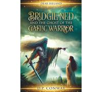 Bridgie Ned and the Ghost of the Gaelic Warrior