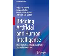 Bridging Artificial and Human Intelligence: Implementation Strategies and Case Studies in Healthcare