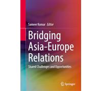 Bridging Asia-europe Relations: Shared Challenges and Opportunities