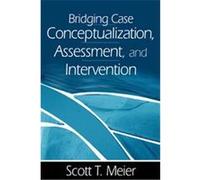 Bridging Case Conceptualization, Assessment, and Intervention Scott T. Meier (Auteur)