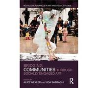 Bridging Communities through Socially Engaged Art - Taylor amp Francis Inc - Taylor amp Francis Inc - Livre en Anglais - Hardback Taylor amp Francis IncTaylor amp Francis Inc (Auteur)