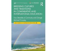 Bridging Cultures and Traditions in Comparative and International Education: Four Decades of Continuity and Change