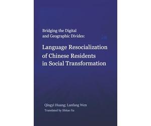 Bridging Digital and Geographic Divides: Language Resocialization of Chinese Residents in Social Transformation