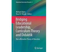 Bridging Educational Leadership, Curriculum Theory And Didaktik