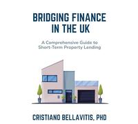 Bridging Finance in the UK: A Comprehensive Guide to Short-Term Property Lending