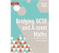 Bridging GCSE and Alevel Maths Student Book by Mark Rowland Paperback Book Mark Rowland (Auteur)