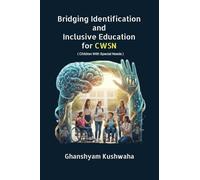 Bridging Identification and Inclusive Education for CWSN: ( Children With Special Needs )