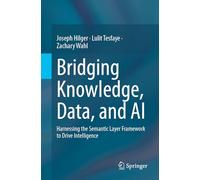 Bridging Knowledge, Data, and AI: Harnessing the Semantic Layer Framework to Drive Intelligence