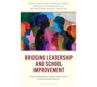 Bridging Leadership and School Improvement Practical Strategies for School Improvement in International Contexts - Leslie Ann Locke - Bloomsbury Academic - ebook (ePub) - Livre