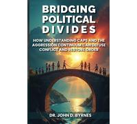 Bridging Political Divides: How Understanding Caps And The Aggression Continuum Can Defuse Conflict And Restore Order