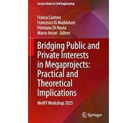 Bridging Public and Private Interests in Megaprojects: Practical and Theoretical Implications: MeRIT Workshop 2025