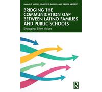 Bridging the Communication Gap between Latino Families and Public Schools Engaging Silent Voices - Manuel P. Vargas - Routledge - ebook (ePub) - Livre