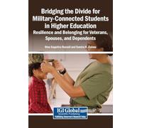 Bridging the Divide for Military-Connected Students in Higher Education: Resilience and Belonging for Veterans, Spouses, and Dependents