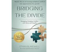 Bridging the Divide: Navigating Workplace Conflicts with Clarity and Empathy