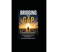 Bridging The Gap: A discipleship manual for young minds, preparing young converts for christian walk and leadership