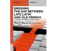 Bridging the Gap Between Late Latin and Old French: A Handbook of Morphosyntactic Change