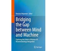 Bridging the Gap Between Mind and Machine: Exploring the Future of Human-ai-neurotechnology Integration