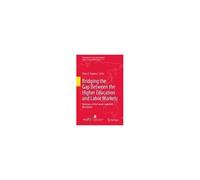 Bridging The Gap Between The Higher Education And Labor Markets
