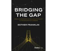 Bridging The Gap : Breaking Barriers And Building Pathways To Transportation Careers Paperback Book By Esther Franklin
