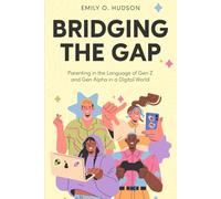 Bridging the Gap: Parenting in the Language of Gen Z and Gen Alpha in a Digital World