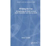 Bridging the Gap: Strengthening the Bond between Audit Committee and Internal Audit