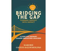 Bridging the Gap:: Turning Insight Into Impact