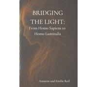 Bridging the Light: From Homo Sapiens to Homo Luminalis