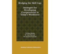 Bridging the Skill Gap: Strategies for Developing Competencies in Today's Workforce