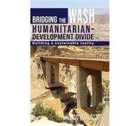 Bridging the WASH Humanitariandevelopment Divide by Nikolas Sorensen Marielle Snel , Nikolas Sorensen (Auteur)