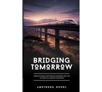 BRIDGING TOMORROW: AFRICA’S TRANS-CONTINENTAL HIGHWAY AND THE FUTURE OF A UNITED CONTINENT