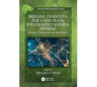 Bridging Traditions for a New Era in Personalized Natural Medicine: Foundations and Mechanisms (1)