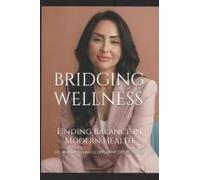 Bridging Wellness: Where Pharma Meets Functional Medicine: Finding Balance In Modern Health