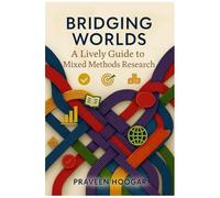 Bridging Worlds: A Lively Guide To Mixed Methods Research