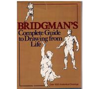Bridgman's Complete Guide to Drawing from Life