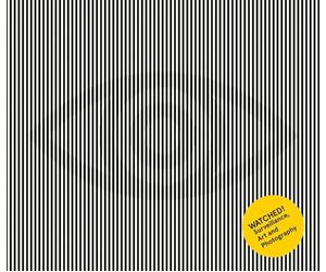 Bridle, James - Watched!: Surveillance, Art and Photography