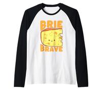 Brie Brave, drôle et Mignon Jeu de Mots au Fromage, Design Gourmand Manche Raglan