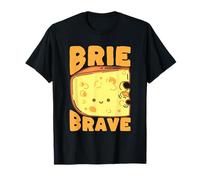 Brie Brave, drôle et Mignon Jeu de Mots au Fromage, Design Gourmand T-Shirt