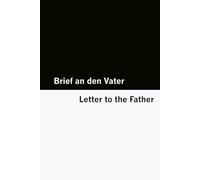 Brief an den Vater / Letter to the Father [Bilingual Edition] - German & English