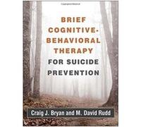 Brief CognitiveBehavioral Therapy for Suicide Prevention by M. David Rudd Executive Director Craig J Bryan, M David Rudd (Auteur)