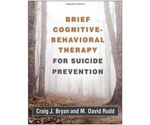 Brief CognitiveBehavioral Therapy for Suicide Prevention by M. David Rudd Executive Director Craig J Bryan, M David Rudd (Auteur)