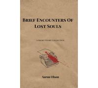 Brief Encounters Of Lost Souls