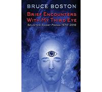 Brief Encounters With My Third Eye