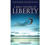 Brief History of Liberty David Schmidtz, Jason Brennan (Auteur)