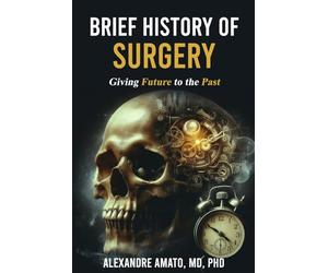 Brief History of Surgery: Giving Future to the Past