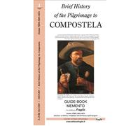 Brief history of the pilgrimage to compostela - Denise Péricard-Méa - Fragile Eds - broché - Essai