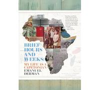 Brief Hours and Weeks: My Life as a Capetonian